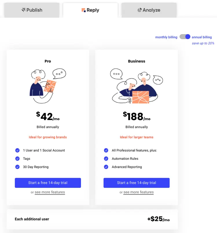 Buffer Reply propose deux options de compte, qui couvrent toutes deux un utilisateur. Il faut compter 25 $/mois pour chaque utilisateur supplémentaire en plus du plan d'abonnement de base.