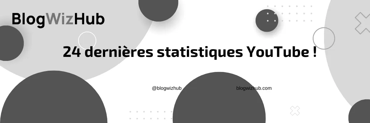24 dernières statistiques YouTube !