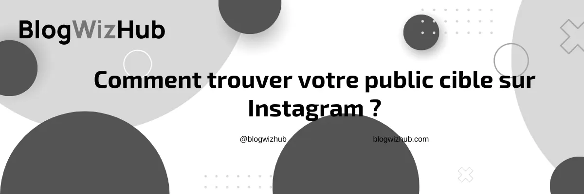 Comment trouver votre public cible sur Instagram ?