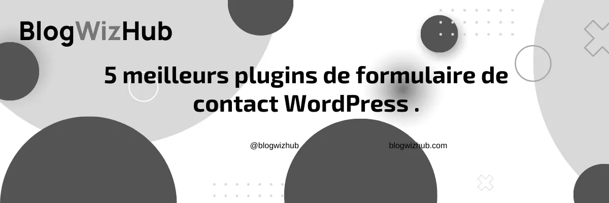 5 meilleurs plugins de formulaire de contact WordPress 