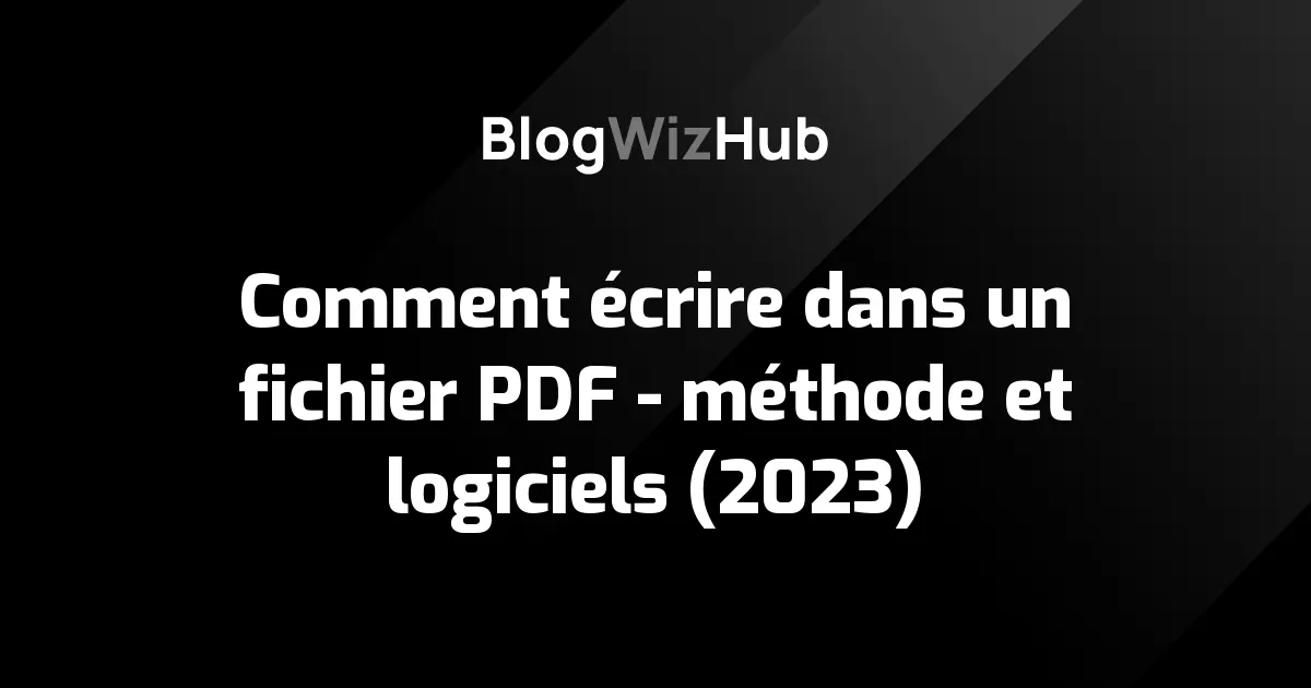 Comment écrire dans un fichier PDF - méthode et logiciels (2023)