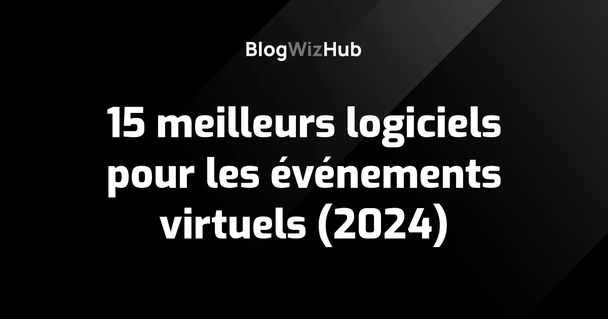 15 meilleurs logiciels pour les événements virtuels (2024)