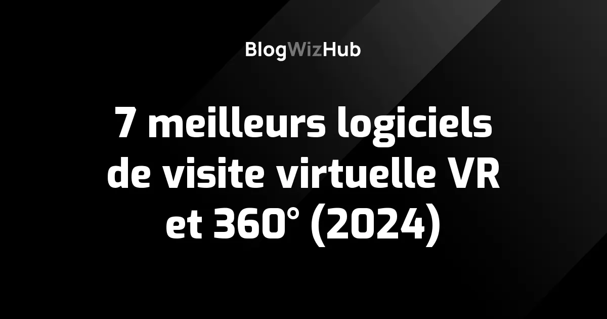 7 meilleurs logiciels de visite virtuelle VR et 360° (2024)